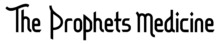 The Prophet’s Medicine